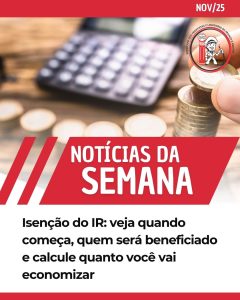 Isenção do IR: veja quando começa, quem será beneficiado e calcule quanto você vai economizar
