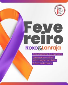 CAMPANHA | FEVEREIRO ROXO E LARANJA