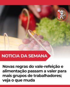 Novas regras do vale‑refeição e alimentação passam a valer para mais grupos de trabalhadores; veja o que muda