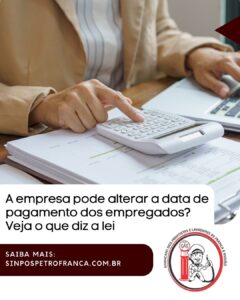 A empresa pode alterar a data de pagamento dos empregados? Veja o que diz a lei